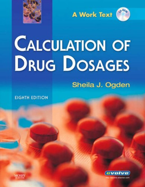 Calculation of Drug Dosages: A Work Text, 8e