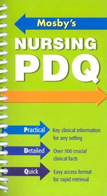 Mosby's Nursing PDQ: Practical, Detailed, Quick, 1e