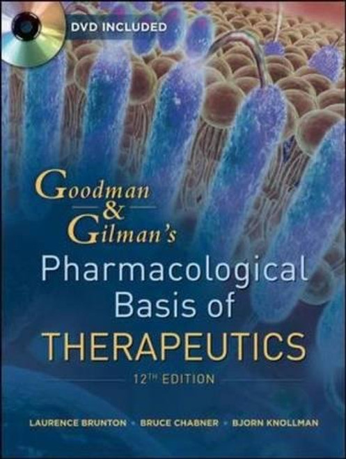 Goodman and Gilman's The Pharmacological Basis of Therapeutics, Twelfth Edition