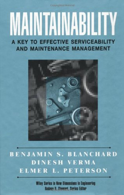 Maintainability: A Key to Effective Serviceability and Maintenance Management