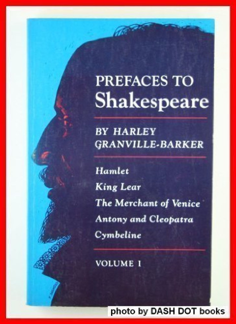 001: Prefaces to Shakespeare, Volume 1: Hamlet. King Lear. The Merchant of Venice. Antony and Cleopatra. Cymbeline