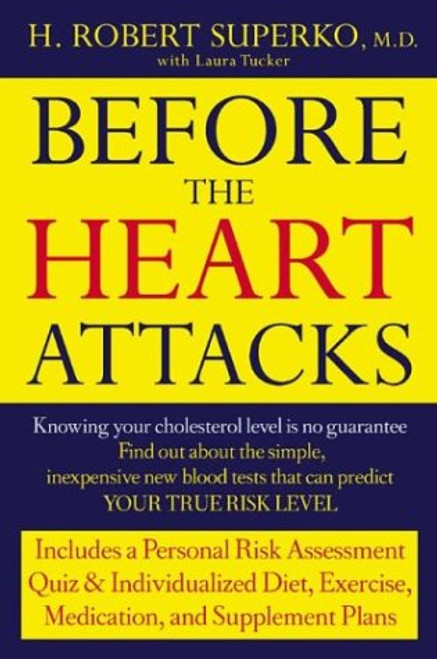 Before the Heart Attacks: A Revolutionary Approach to Detecting, Preventing, and EvenReversing Heart Dise