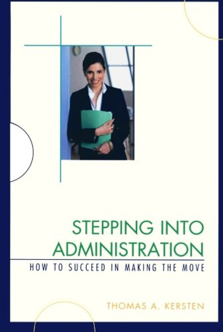 Stepping into Administration: How to Succeed in Making the Move