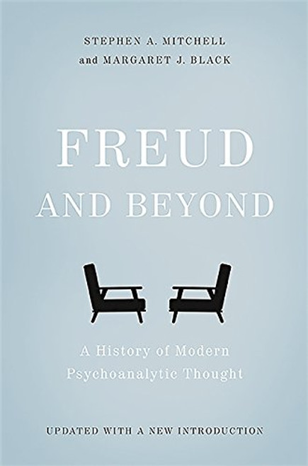 Freud and Beyond: A History of Modern Psychoanalytic Thought