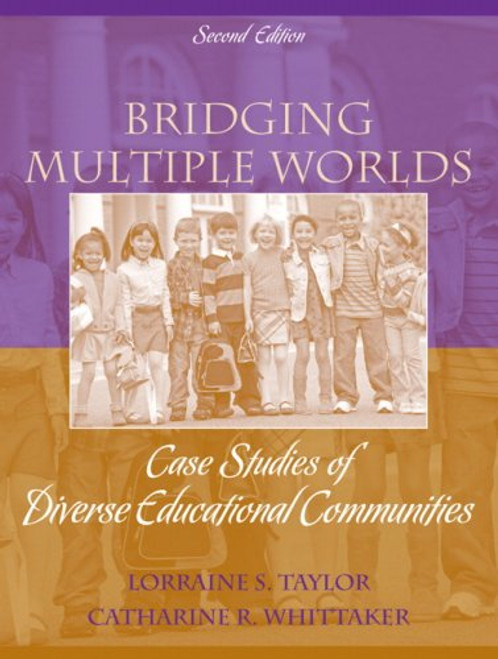Bridging Multiple Worlds: Case Studies of Diverse Educational Communities (2nd Edition)