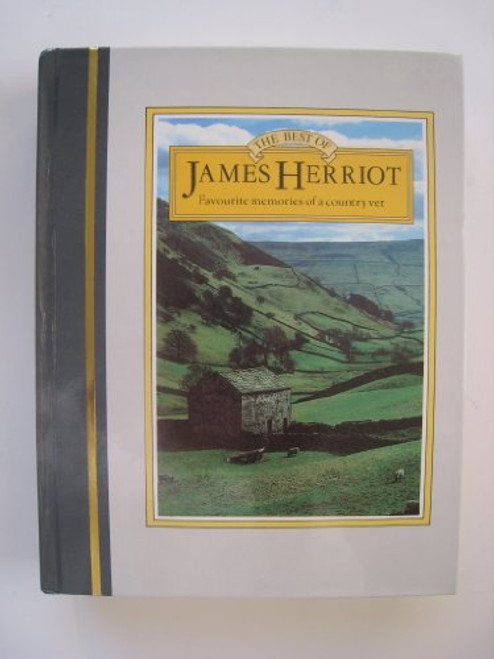 The Best of James Herriot: The Favorite Stories of One of the Most Beloved Writers of Our Time