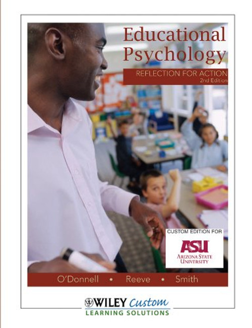Educational Psychology : Reflection for Action : Custom edition for Arizona State University (Custom edition for Arizona State University)