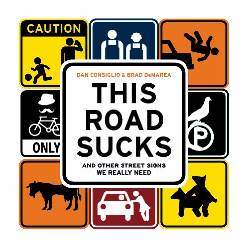 This Road Sucks: And Other Street Signs We Really Need