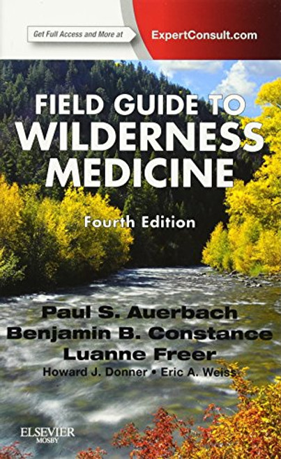 Field Guide to Wilderness Medicine: Expert Consult - Online and Print, 4e