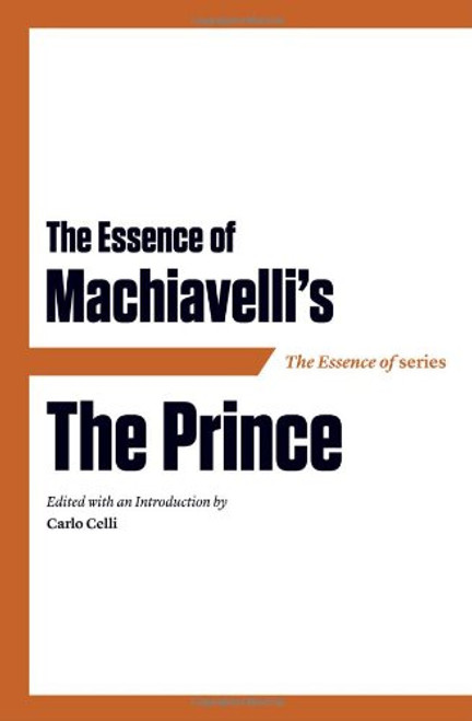 The Essence of Machiavelli's The Prince