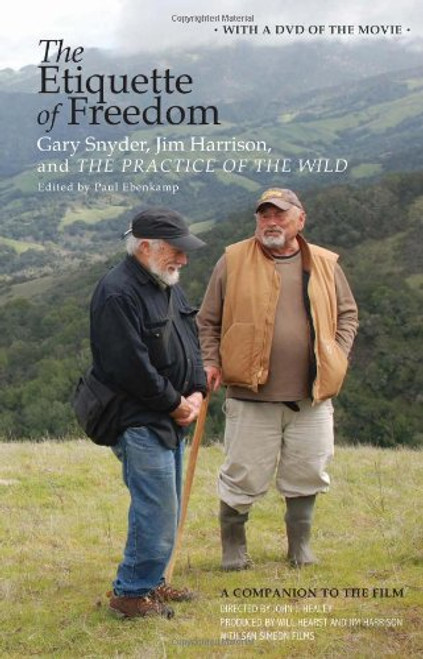 The Etiquette of Freedom: Gary Snyder, Jim Harrison, and The Practice of the Wild