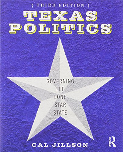 Texas Politics: Governing the Lone Star State (Volume 2)