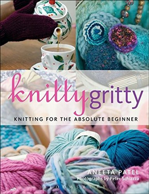 Knitty Gritty: Knitting For The Absolute Beginner