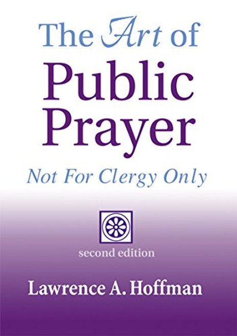 The Art of Public Prayer (2nd Edition): Not for Clergy Only