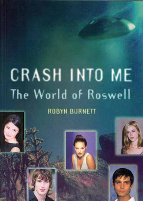 Crash Into Me: The World of Roswell