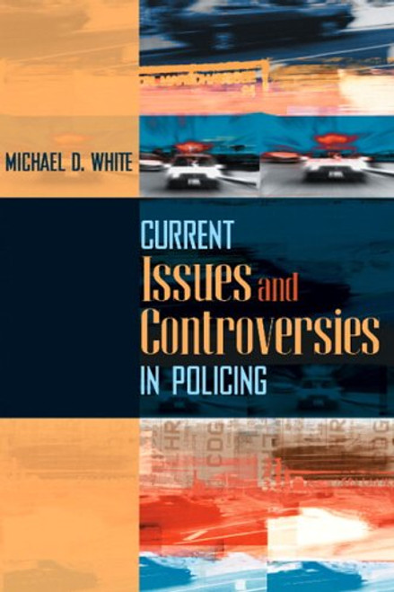 Current Issues and Controversies in Policing