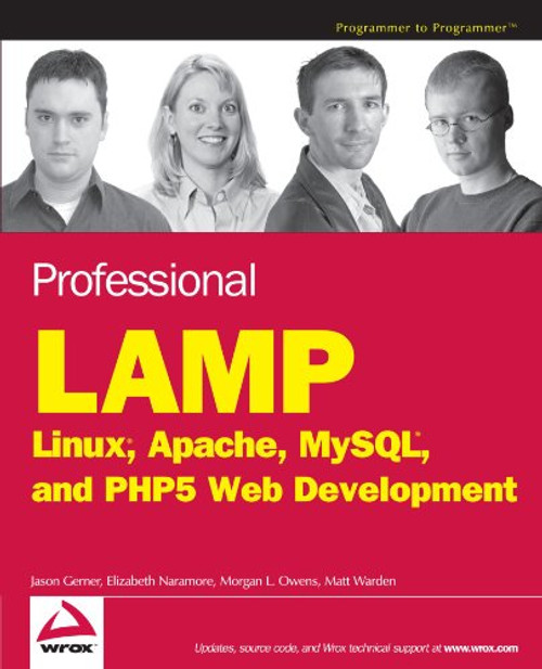 Professional LAMP: Linux, Apache, MySQL and PHP5 Web Development