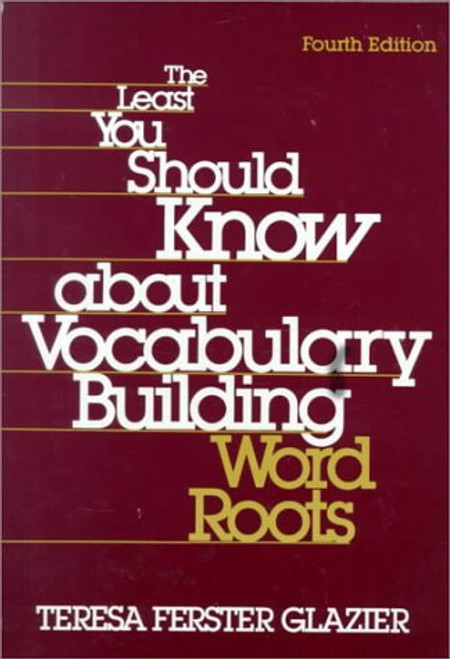 The Least You Should Know About Vocabulary Building: Word Roots