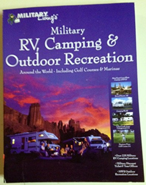 Military RV, Camping & Outdoor Recreation -- Around the World -- Including Golf Courses & Marinas