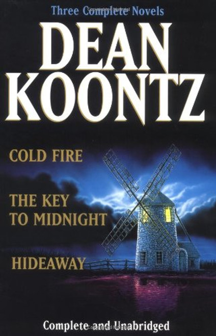 Koontz: Three Complete Novels: Cold Fire; Hideaway; The Key to Midnight