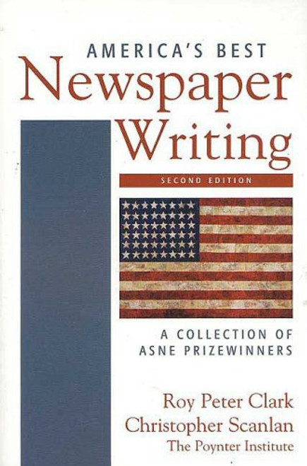 America's Best Newspaper Writing: A Collection of ASNE Prizewinners