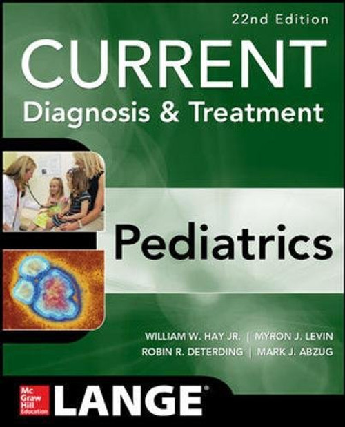 CURRENT Diagnosis and Treatment Pediatrics, Twenty-Second Edition (Current Diagnosis & Treatment)