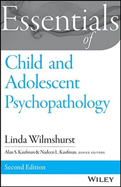 Essentials of Child and Adolescent Psychopathology (Essentials of Behavioral Science)