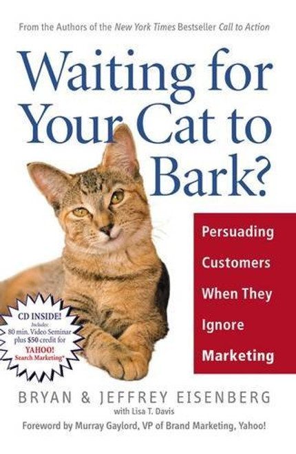 Waiting for Your Cat to Bark?: Persuading Customers When They Ignore Marketing