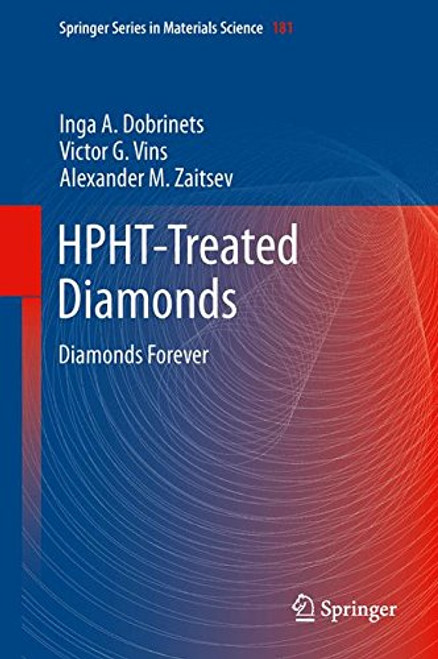 HPHT-Treated Diamonds: Diamonds Forever (Springer Series in Materials Science)