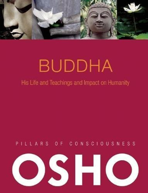 Buddha: His Life and Teachings and Impact on Humanity -- with Audio/Video (Pillars of Consciousness)