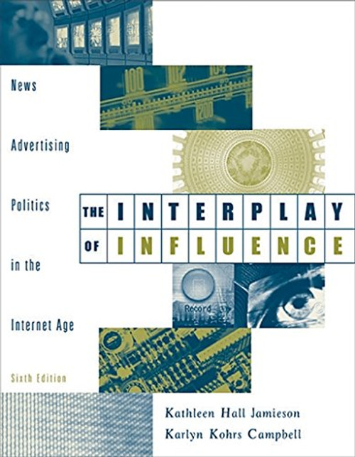 The Interplay of Influence: News, Advertising, Politics, and the Internet (with InfoTrac)