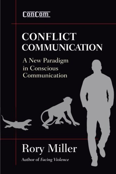 Conflict Communication (ConCom): A New Paradigm in Conscious Communication