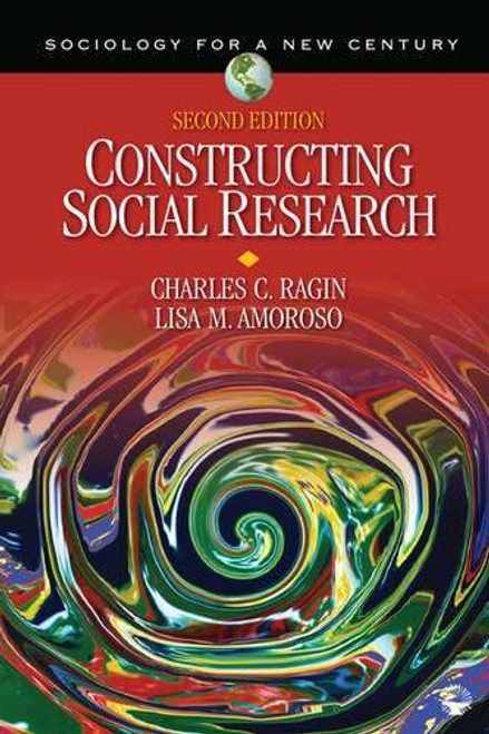 Constructing Social Research: The Unity and Diversity of Method (Sociology for a New Century Series)