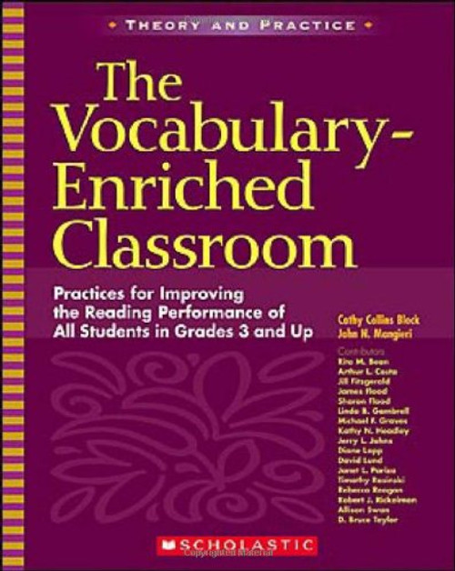 The Vocabulary-Enriched Classroom: Practices for Improving the Reading Performance of All Students in Grades 3 and Up (Theory and Practice)