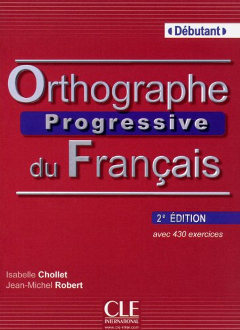 Orthographe Progressive du Francais: Livre + CD Debutant 2e Edition (French Edition)