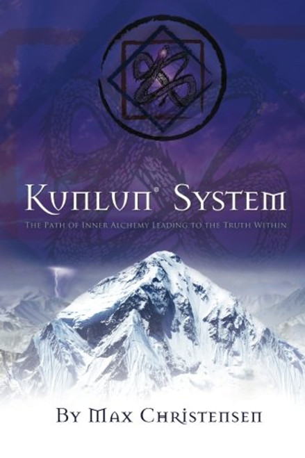 KUNLUN System: The Path of Inner Alchemy Leading to the Truth Within
