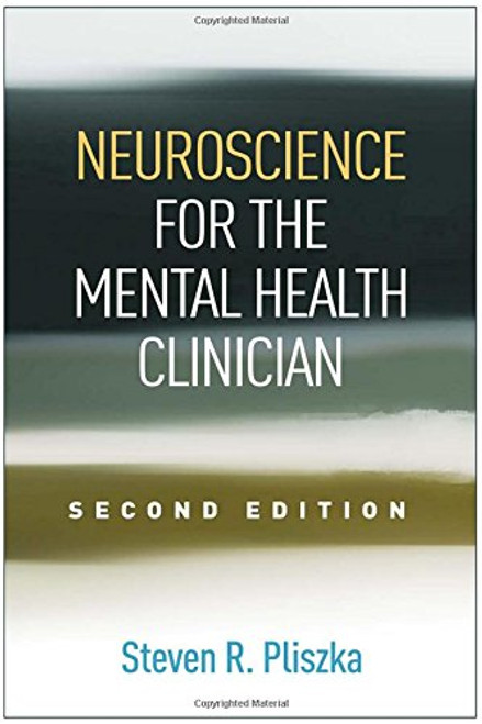 Neuroscience for the Mental Health Clinician, Second Edition