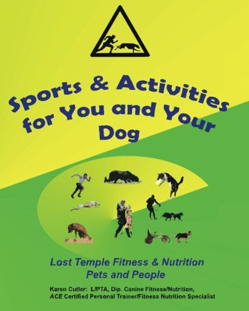 Sports & Activities for You & Your Dog: Lost Temple Fitness for Pets & People (Lost Temple Fitness for People & Pets) (Volume 2)