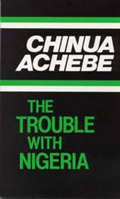 The Trouble with Nigeria (Heinemann African Writers Series)