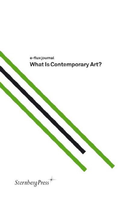E-Flux Journal: What is Contemporary Art?
