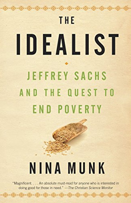 The Idealist: Jeffrey Sachs and the Quest to End Poverty