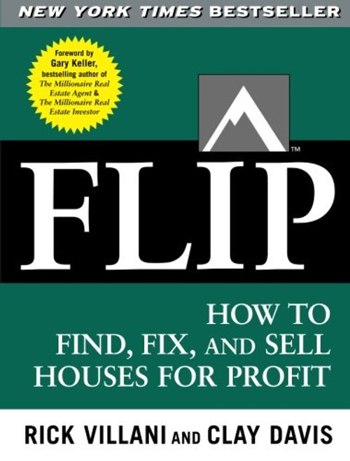 FLIP: How to Find, Fix, and Sell Houses for Profit