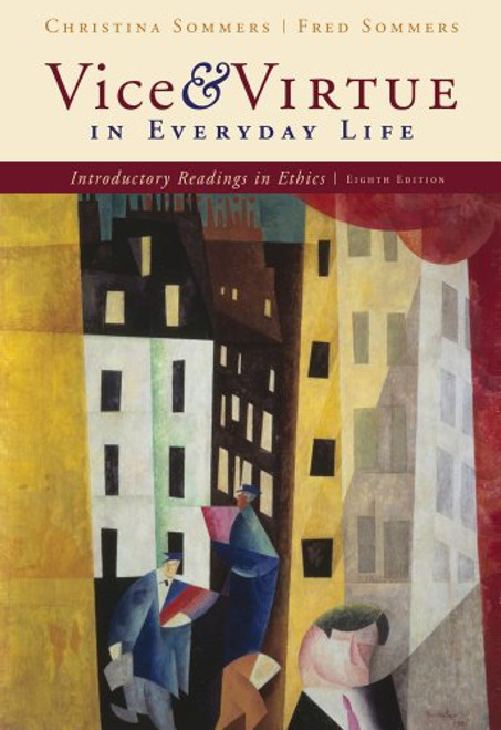 Vice and Virtue in Everyday Life: Introductory Readings in Ethics