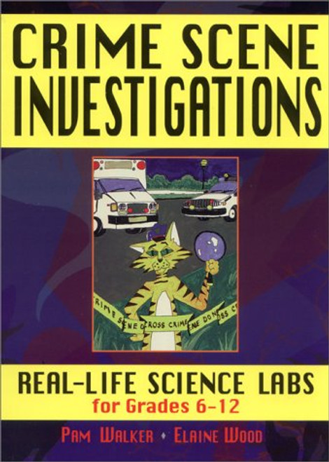 Crime Scene Investigations: Real Life Science Labs For Grades 6-12