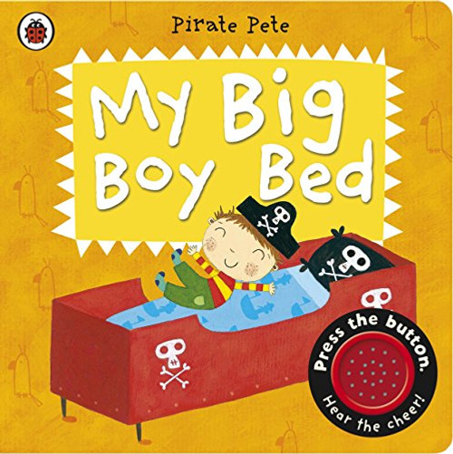 My Big Boy Bed a Pirate Pete Book (Pirate Pete and Princess Polly)