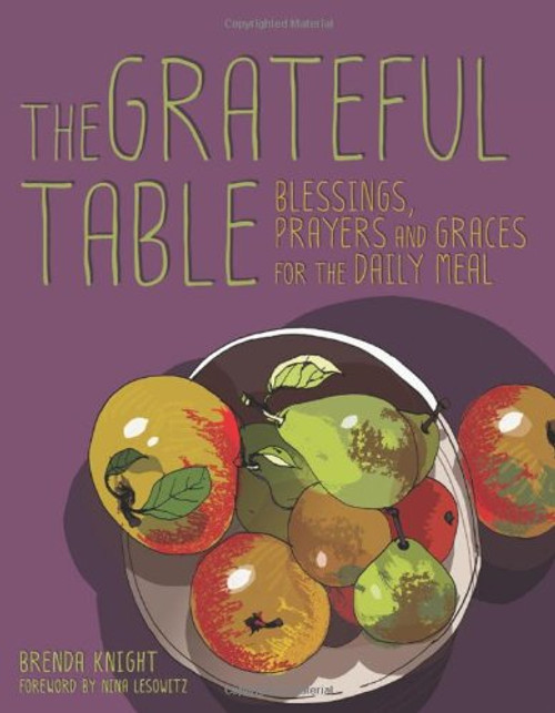 The Grateful Table: Blessings, Prayers and Graces