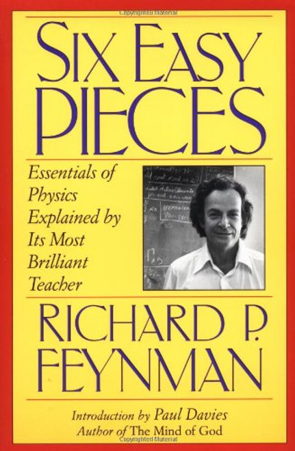 Six Easy Pieces: Essentials Of Physics Explained By Its Most Brilliant Teacher (Helix Book)