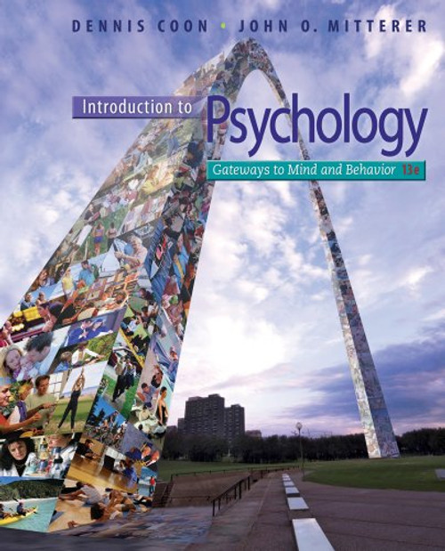 Introduction to Psychology: Gateways to Mind and Behavior, 13th Edition