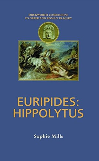 Euripides: Hippolytus (Companions to Greek and Roman Tragedy)