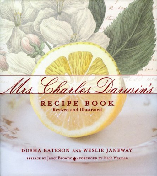 Mrs. Charles Darwin's Recipe Book: Revived and Illustrated